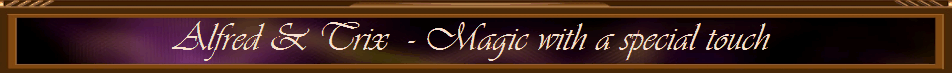 Alfred & Trix  - Magic with a special touch